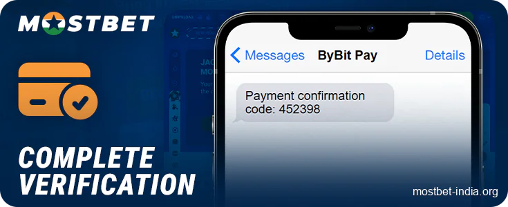 If necessary, complete the verification process for deposit at Mostbet India